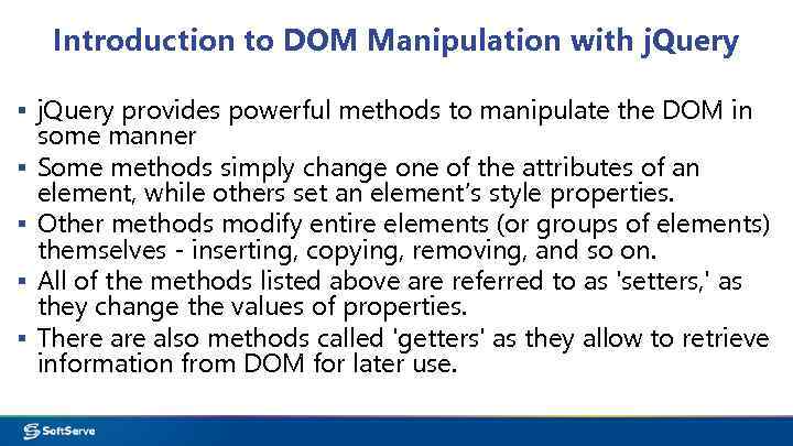 Introduction to DOM Manipulation with j. Query ▪ j. Query provides powerful methods to