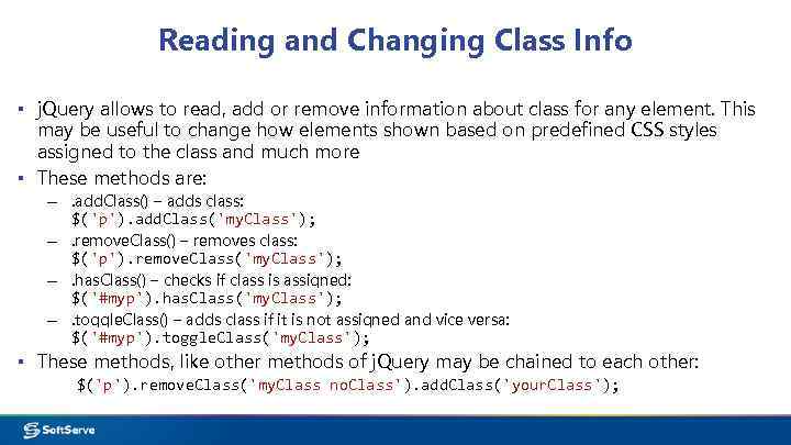 Reading and Changing Class Info ▪ j. Query allows to read, add or remove