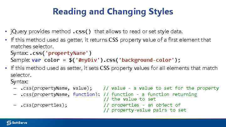 Reading and Changing Styles ▪ j. Query provides method. css() that allows to read