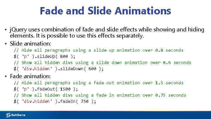 Fade and Slide Animations ▪ j. Query uses combination of fade and slide effects
