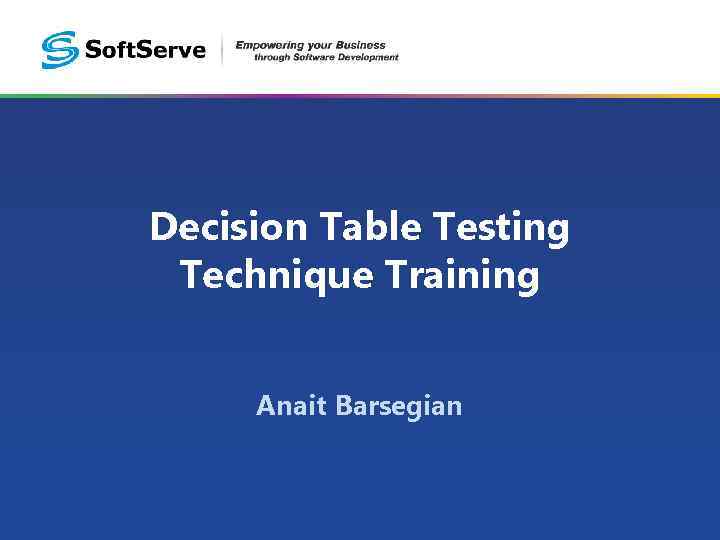 Decision Table Testing Technique Training Anait Barsegian 