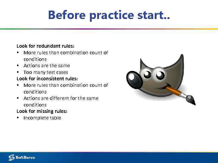 Before practice start. . Look for redundant rules: • More rules than combination count