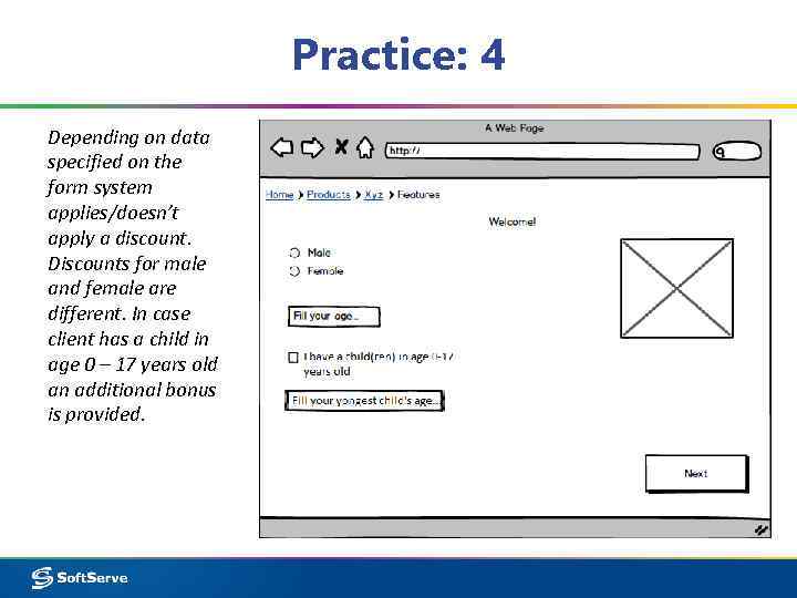 Practice: 4 Depending on data specified on the form system applies/doesn’t apply a discount.