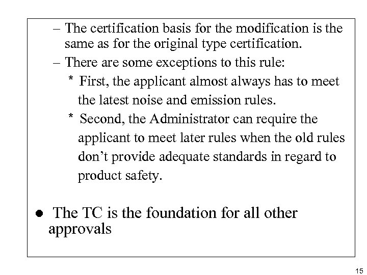 – The certification basis for the modification is the same as for the original