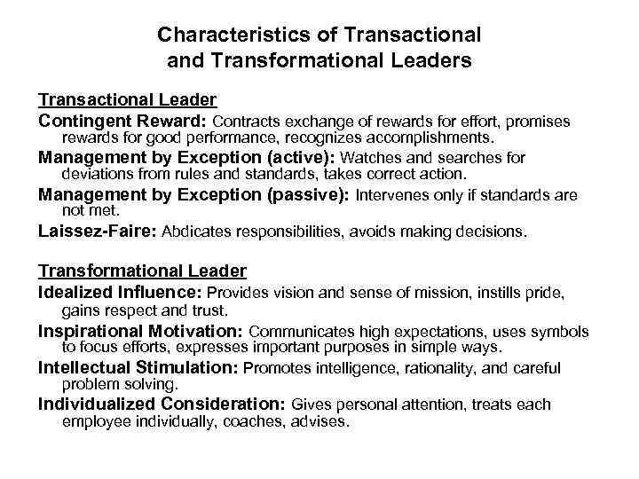 Characteristics of Transactional and Transformational Leaders Transactional Leader Contingent Reward: Contracts exchange of rewards