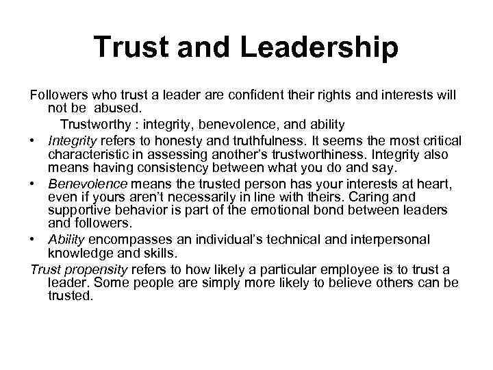 Trust and Leadership Followers who trust a leader are confident their rights and interests