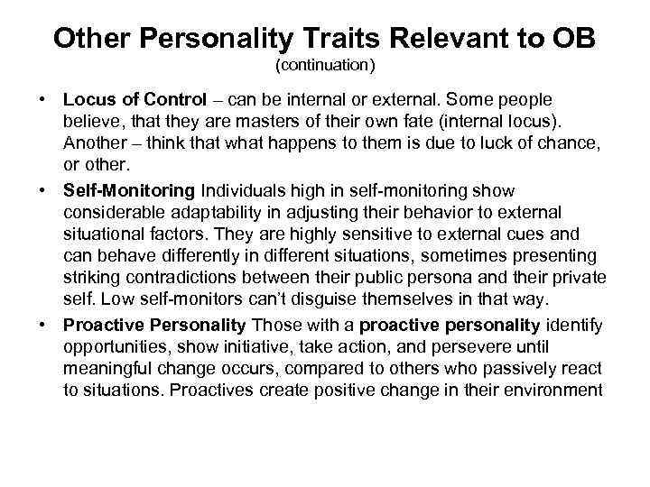 Other Personality Traits Relevant to OB (continuation) • Locus of Control – can be