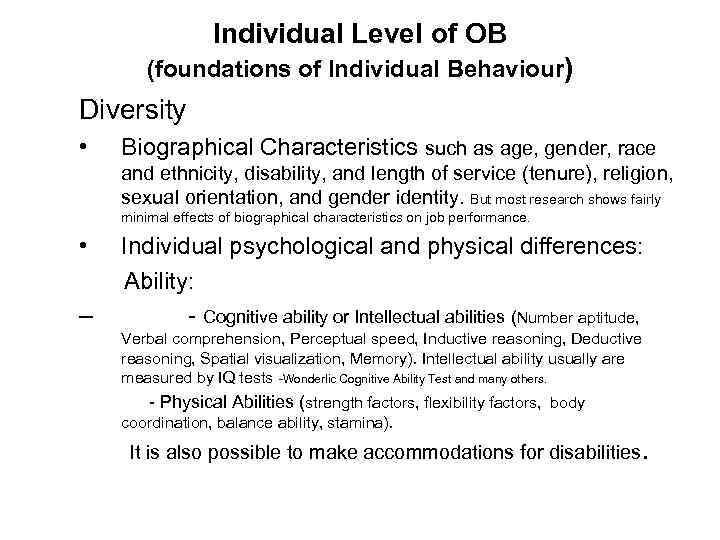 Individual Level of OB (foundations of Individual Behaviour) Diversity • Biographical Characteristics such as