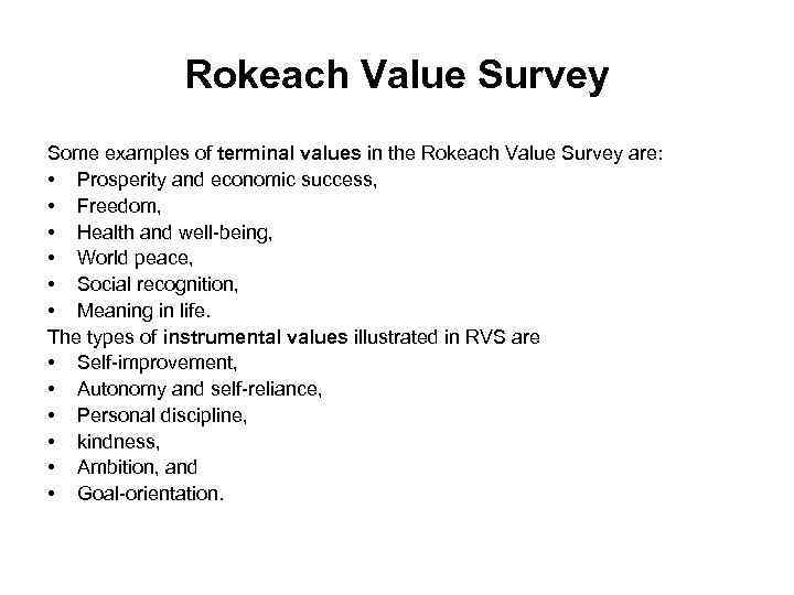 Rokeach Value Survey Some examples of terminal values in the Rokeach Value Survey are: