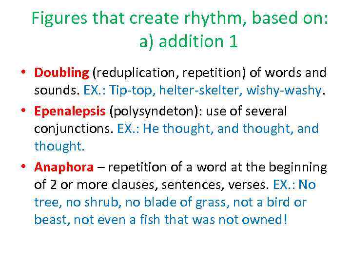 Figures that create rhythm, based on: a) addition 1 • Doubling (reduplication, repetition) of