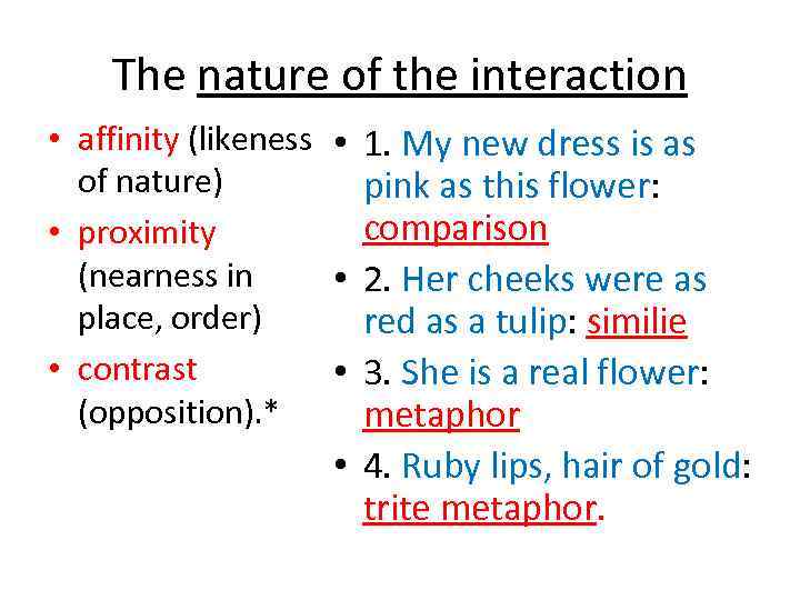 The nature of the interaction • affinity (likeness • 1. My new dress is