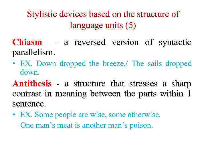 Stylistic devices based on the structure of language units (5) Chiasm - a reversed