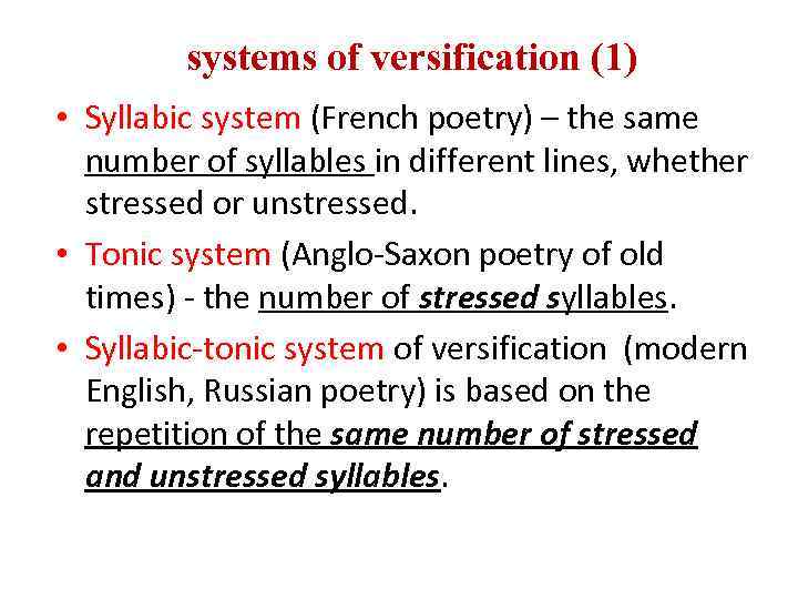 systems of versification (1) • Syllabic system (French poetry) – the same number of