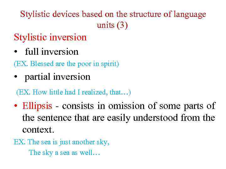 Stylistic devices based on the structure of language units (3) Stylistic inversion • full