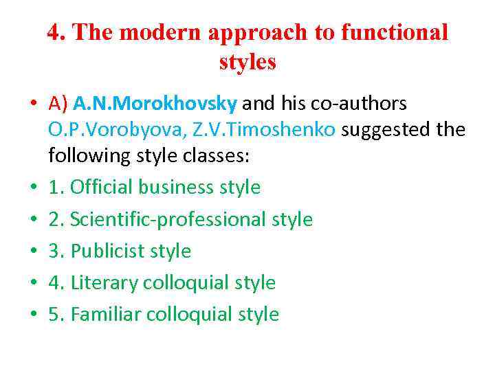 4. The modern approach to functional styles • A) A. N. Morokhovsky and his