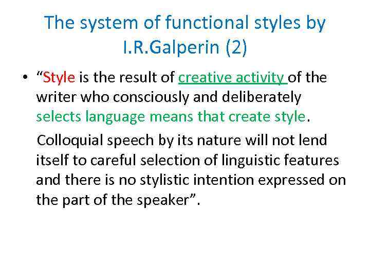 The system of functional styles by I. R. Galperin (2) • “Style is the