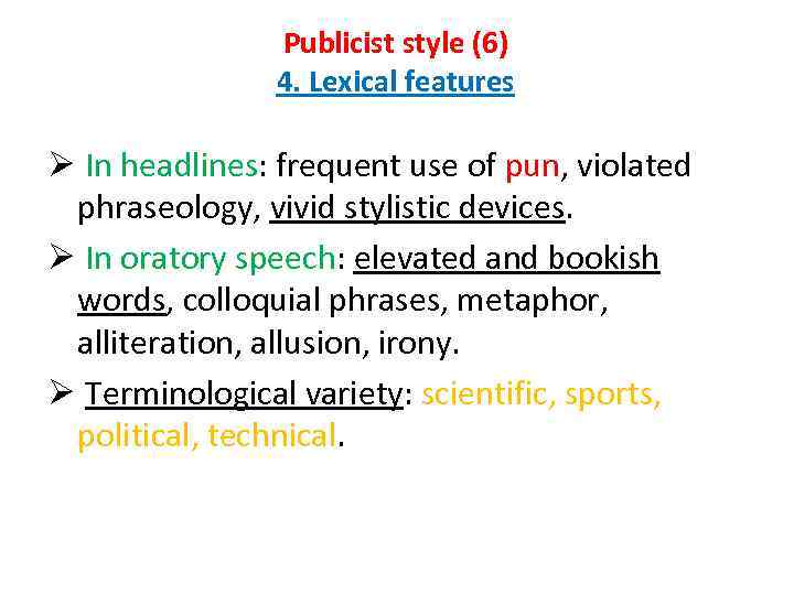 Publicist style (6) 4. Lexical features Ø In headlines: frequent use of pun, violated