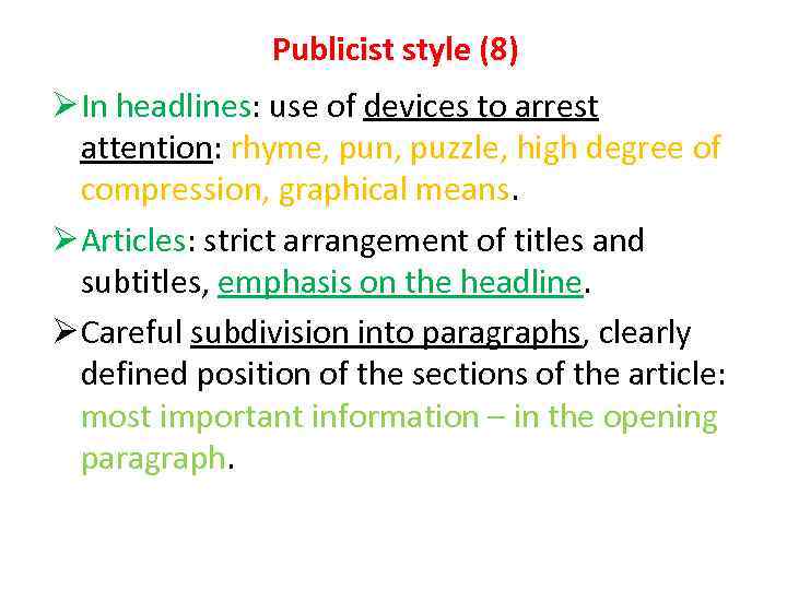 Publicist style (8) Ø In headlines: use of devices to arrest attention: rhyme, pun,