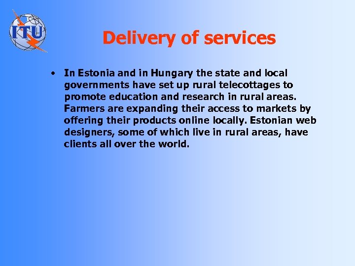 Delivery of services • In Estonia and in Hungary the state and local governments