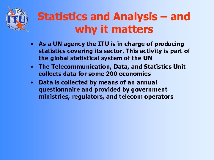 Statistics and Analysis – and why it matters • As a UN agency the