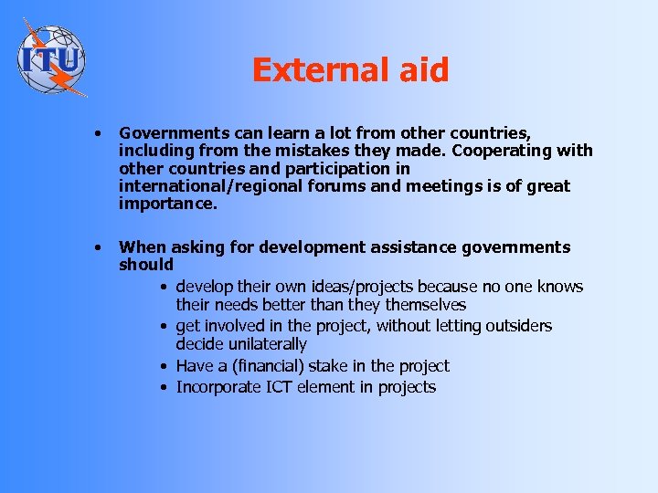 External aid • Governments can learn a lot from other countries, including from the