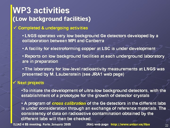 WP 3 activities (Low background facilities) Completed & undergoing activities • LNGS operates very
