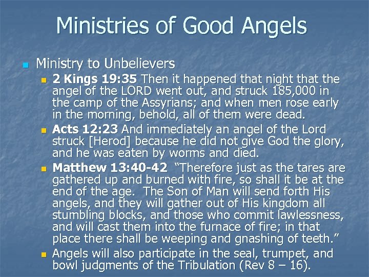 Ministries of Good Angels n Ministry to Unbelievers n n 2 Kings 19: 35