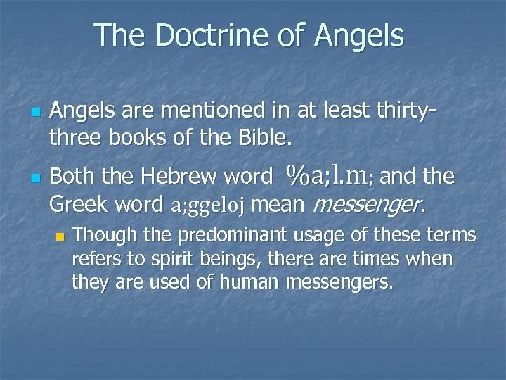 The Doctrine of Angels n n Angels are mentioned in at least thirtythree books