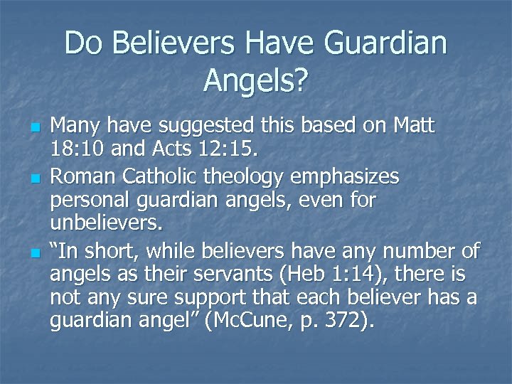 Do Believers Have Guardian Angels? n n n Many have suggested this based on