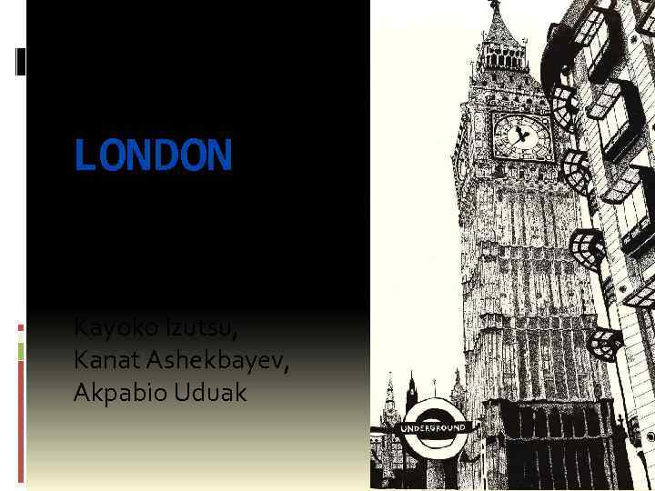 LONDON Good weekend Kayoko Izutsu, Kanat Ashekbayev, Akpabio Uduak 