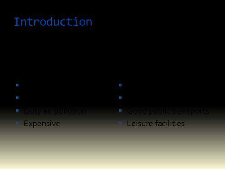 Introduction You may be stuck in traffic but there still have many beautiful places