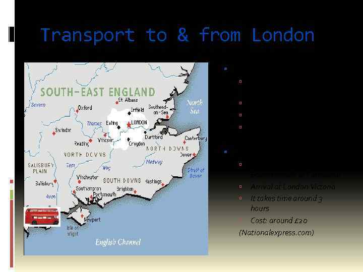 Transport to & from London Train Take National rail at Poole or Bournemouth station