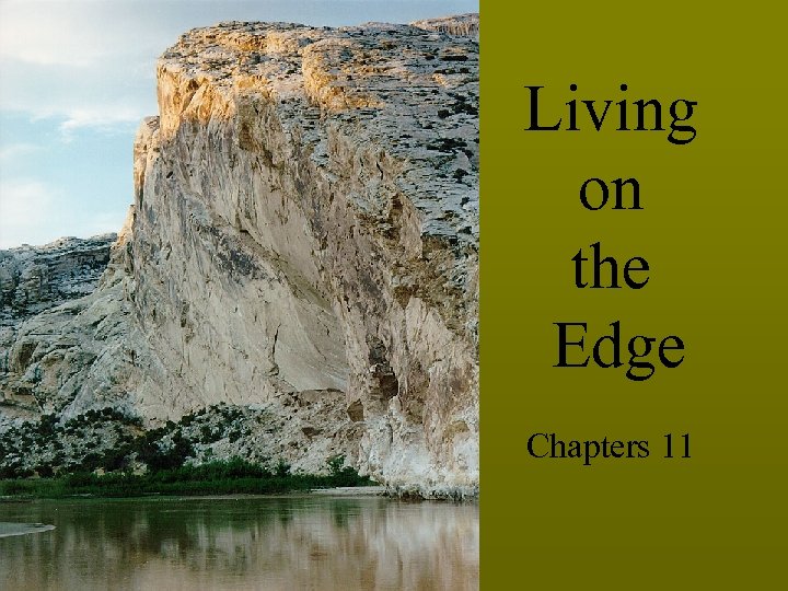 Living on the Edge Chapters 11 