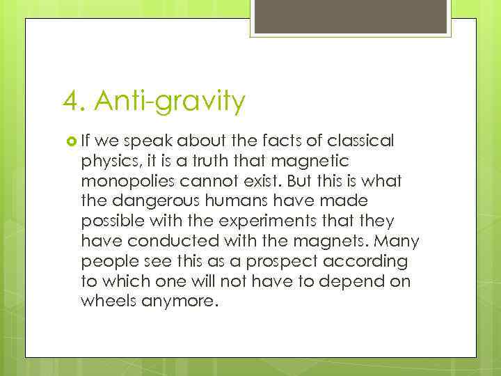 4. Anti-gravity If we speak about the facts of classical physics, it is a