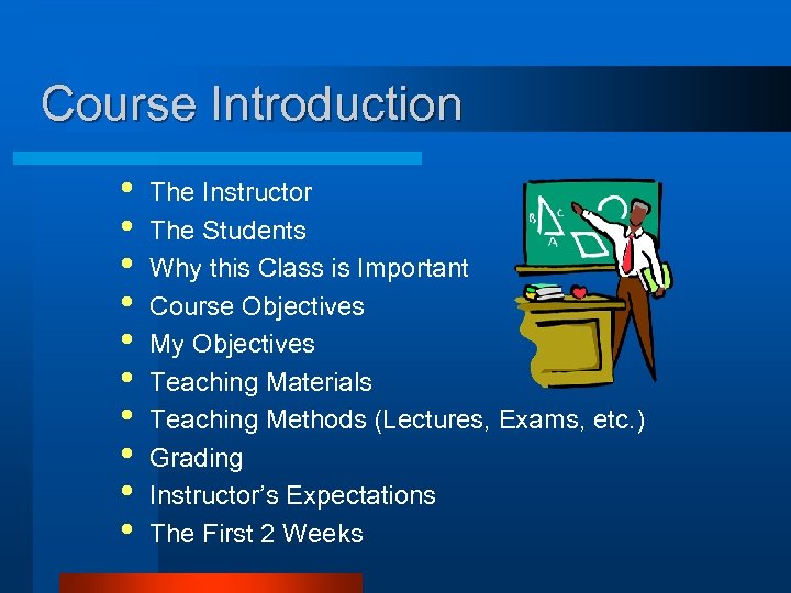 Course Introduction • • • The Instructor The Students Why this Class is Important