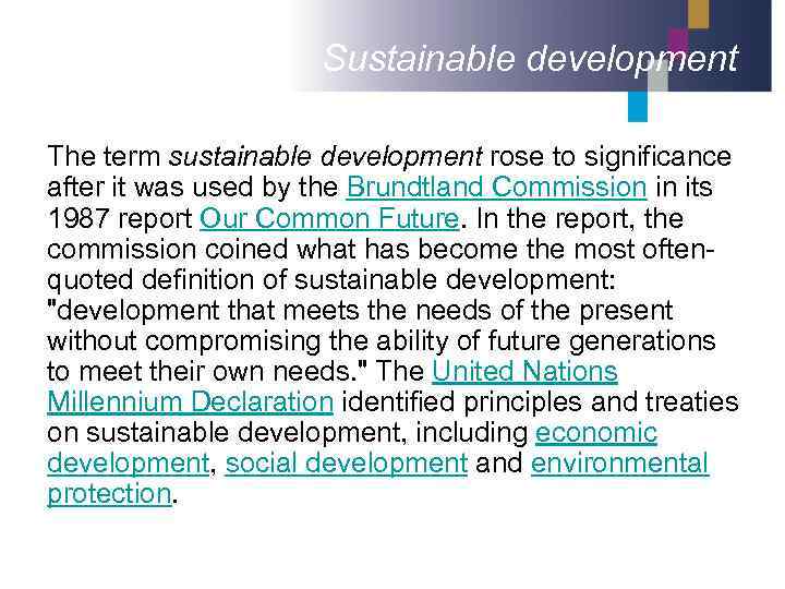 Sustainable development The term sustainable development rose to significance after it was used by