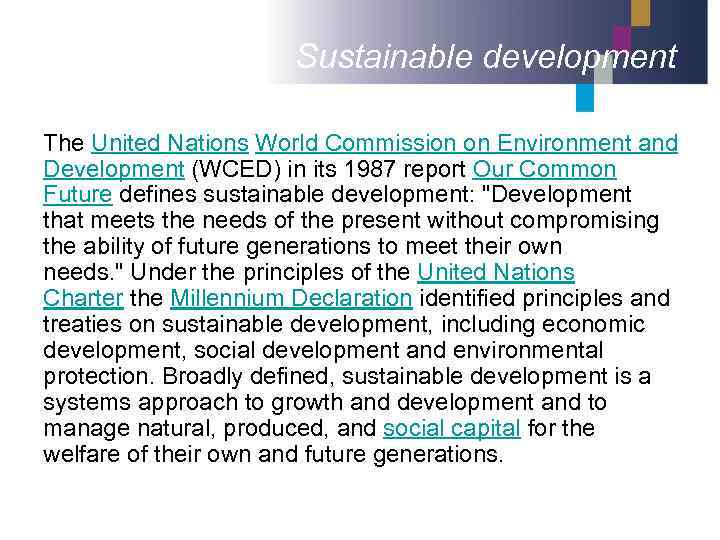 Sustainable development The United Nations World Commission on Environment and Development (WCED) in its