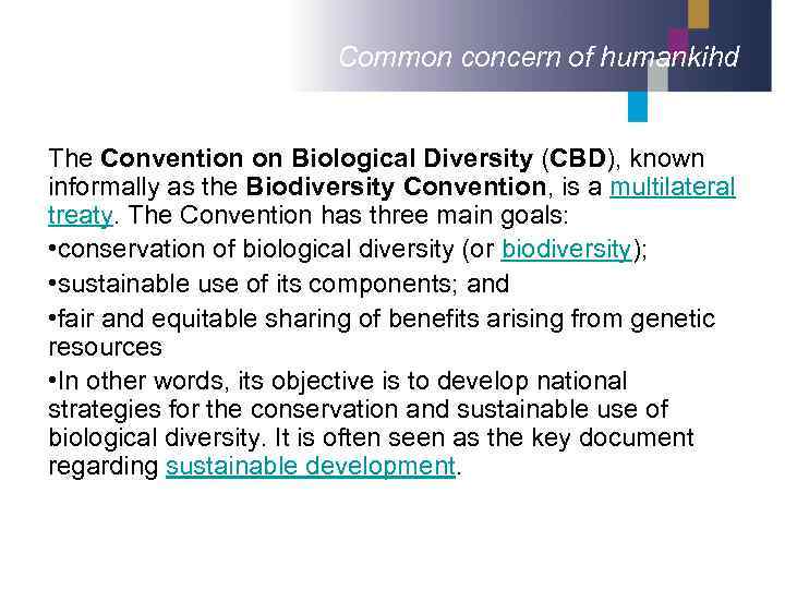 Common concern of humankihd The Convention on Biological Diversity (CBD), known informally as the