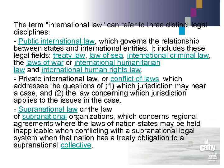 The term "international law" can refer to three distinct legal disciplines: - Public international