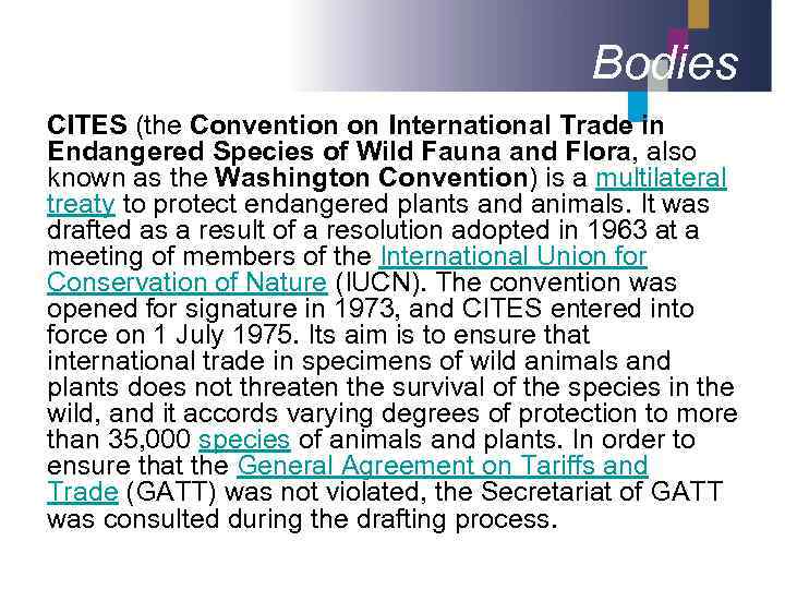 Bodies CITES (the Convention on International Trade in Endangered Species of Wild Fauna and