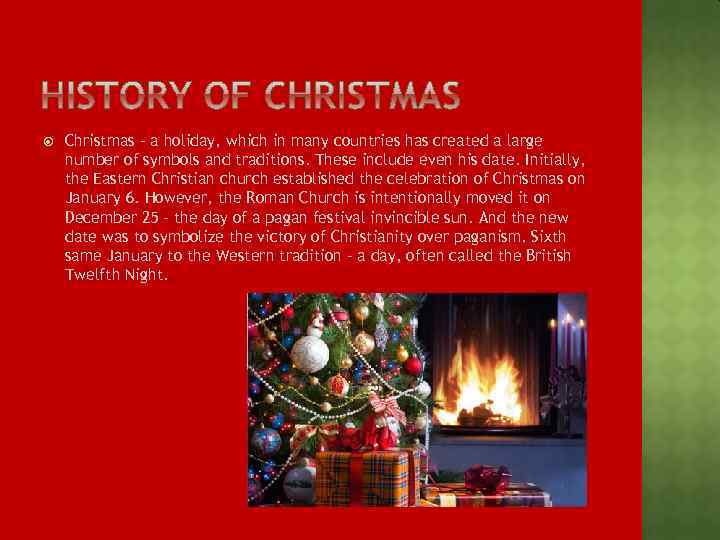  Christmas - a holiday, which in many countries has created a large number