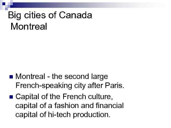 Big cities of Canada Montreal - the second large French-speaking city after Paris. n