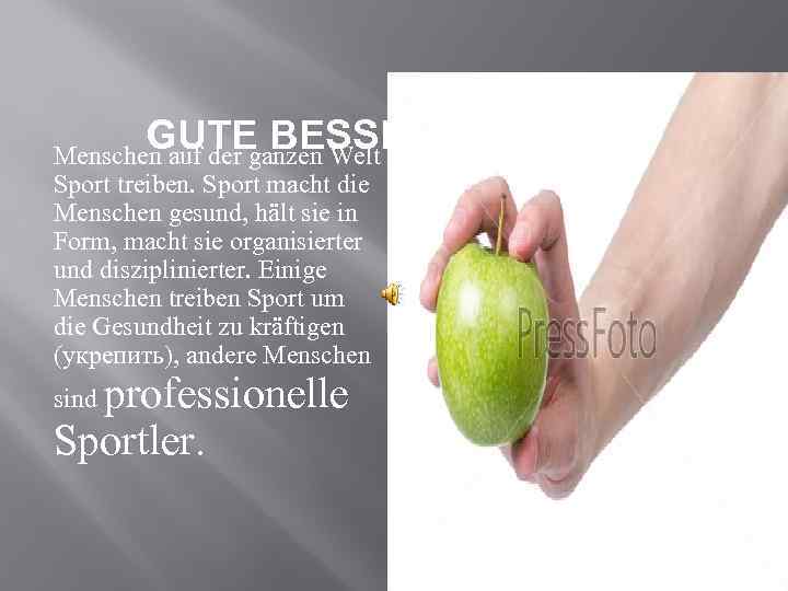 GUTE BESSERUNG Menschen auf der ganzen Welt Sport treiben. Sport macht die Menschen gesund,