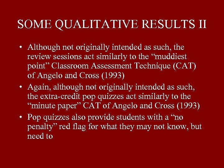 SOME QUALITATIVE RESULTS II • Although not originally intended as such, the review sessions