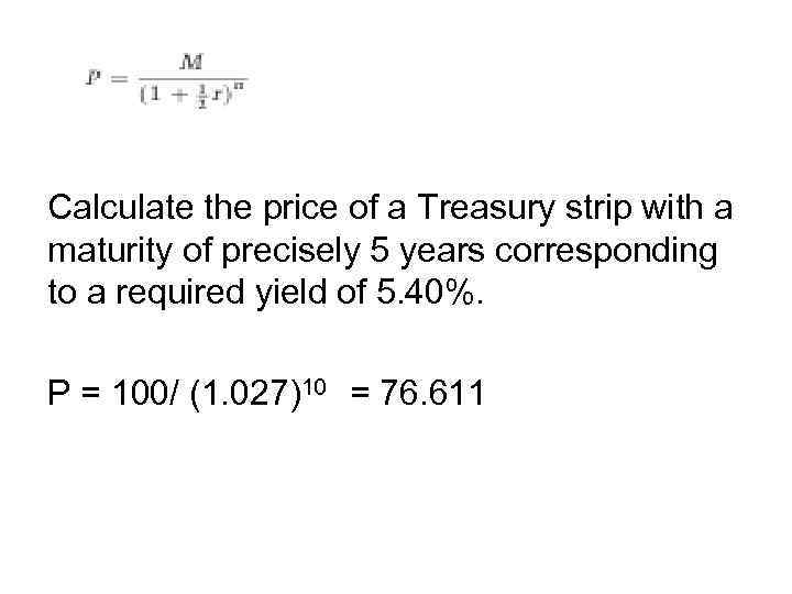 Calculate the price of a Treasury strip with a maturity of precisely 5 years