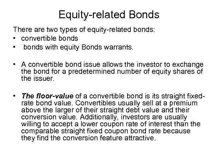 Equity-related Bonds There are two types of equity-related bonds: • convertible bonds • bonds