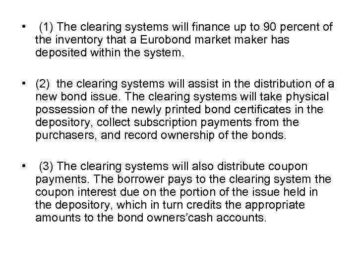  • (1) The clearing systems will finance up to 90 percent of the