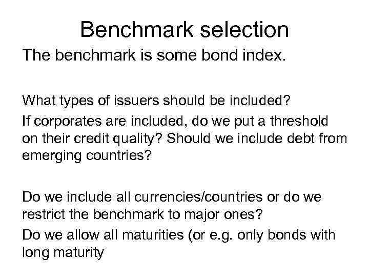 Benchmark selection The benchmark is some bond index. What types of issuers should be