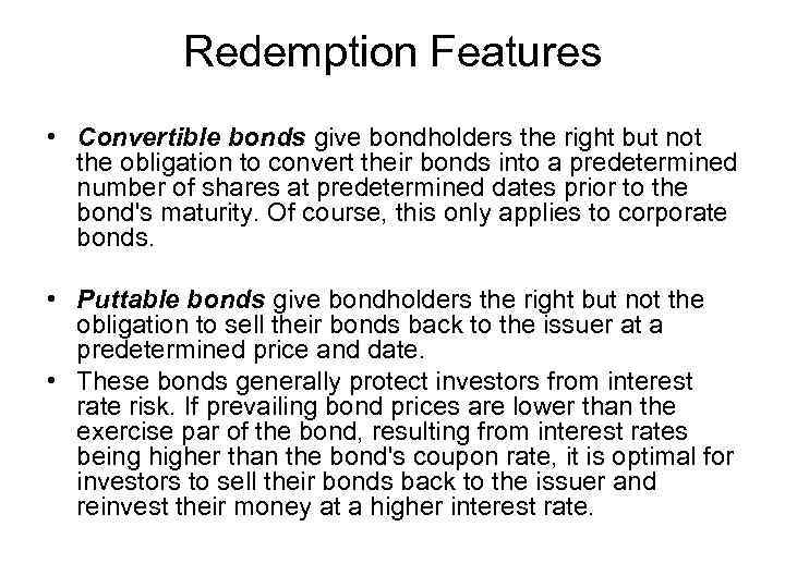 Redemption Features • Convertible bonds give bondholders the right but not the obligation to