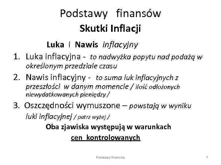 Podstawy finansów Skutki Inflacji Luka i Nawis inflacyjny 1. Luka inflacyjna - to nadwyżka
